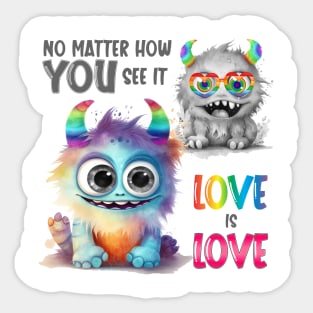 No matter how YOU see it, Love is Love Sticker